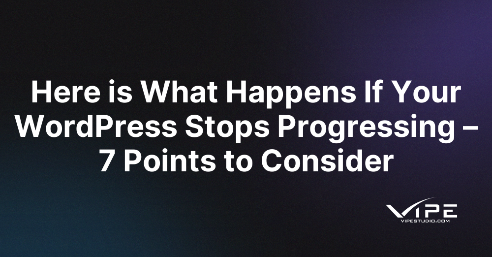 here-is-what-happens-if-your-wordpress-stops-progressing-7-points-to