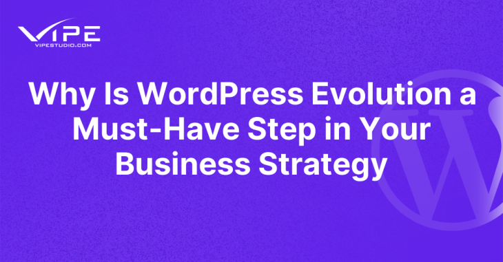 Why-Is-WordPress-Evolution-a-MustHave-Step-in-Your-Business-Strategy3-730x381.png