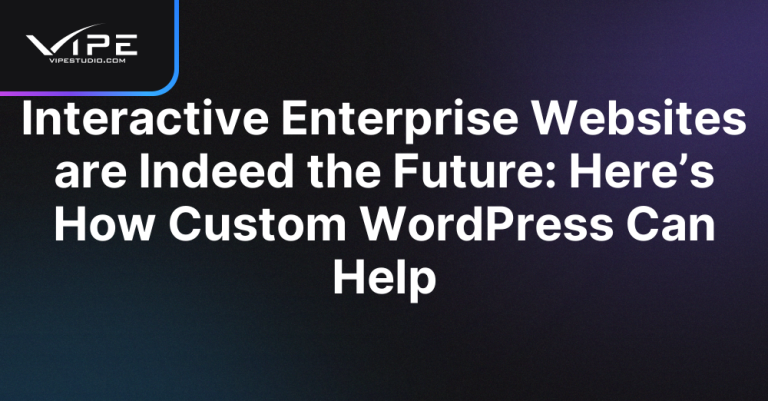 Interactive-Enterprise-Websites-are-Indeed-the-Future-Heres-How-Custom-WordPress-Can-Help1-768x401.png