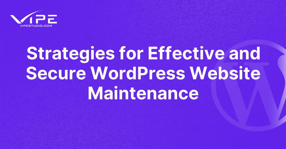 Strategies for Effective and Secure WordPress Website Maintenance ...