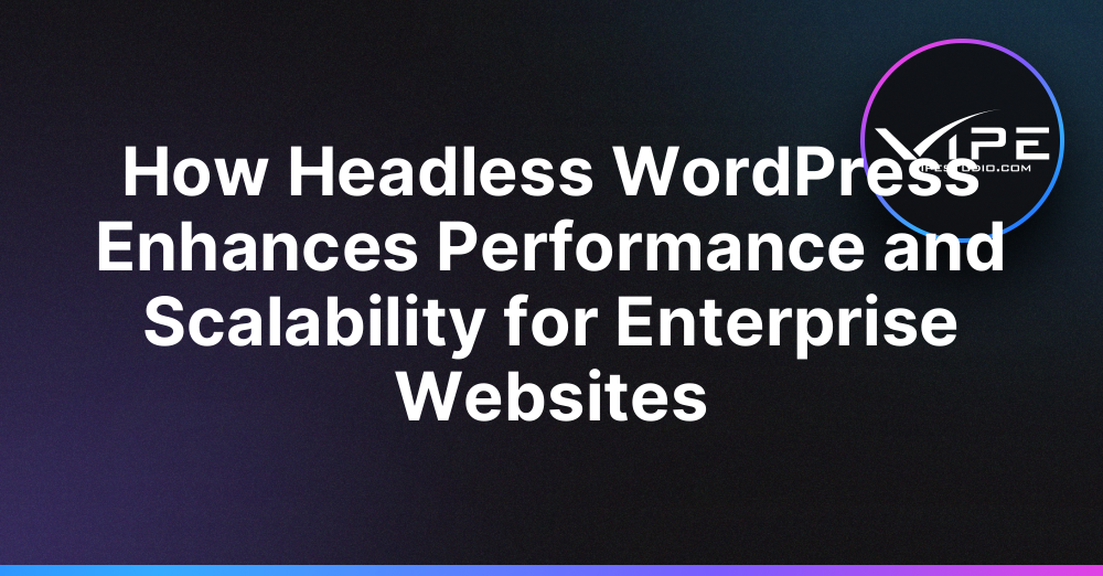 How Headless WordPress Enhances Performance and Scalability for ...